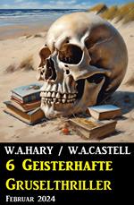 6 Geisterhafte Gruselthriller Februar 2024