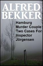Hamburg Murder Couple: Two Cases For Inspector Jörgensen