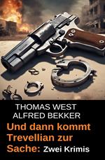 Und dann kommt Trevellian zur Sache: Zwei Krimis