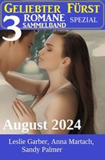 Geliebter Fürst 3 Romane Sammelband Spezial August 2024
