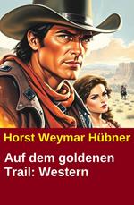 Auf dem goldenen Trail: Western
