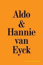 Aldo & Hannie van Eyck. Excess of Architecture: EWC 231