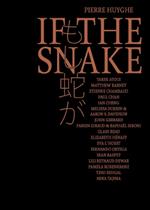 Pierre Huyghe - If the Snake