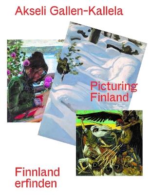 Akseli Gallen-Kallela (Bilingual edition): Finnland erfinden/ Picturing Finland - cover