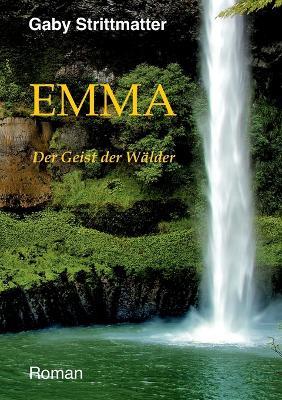 Emma: Der Geist der Wälder - Gaby Strittmatter-Seitz - cover
