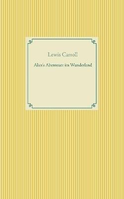 Alice's Abenteuer im Wunderland - Lewis Carroll - cover
