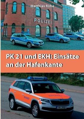 PK21 und EKH: Einsätze an der Hafenkante: Hintergrundberichte über die TV-Serie "Notruf Hafenkante" - Matthias Röhe - cover