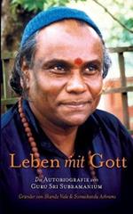 Leben mit Gott: Die Autobiografie von Guru Sri Subramanium
