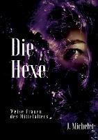 Die Hexe: Weise Frauen des Mittelalters - Jules Michelet - cover