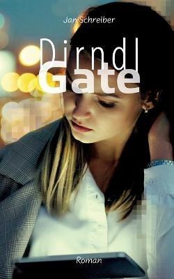 Dirndlgate - Schreiber Jan - cover