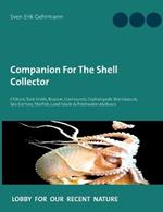 Companion For The Shell Collector: Chitons, Tusk-Shells, Bivalves, Gastropods, Cephalopods, Brachiopods, Sea-Urchins, Starfish, Land-Snails & Freshwater-Molluscs