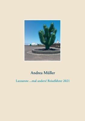 Lanzarote ...mal anders! Reiseführer 2021 - Andrea Müller - cover