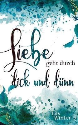 Liebe geht durch dick und dünn - Lily Winter - cover