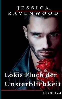 Lokis Fluch der Unsterblichkeit: Buch 1 - 4 - Jessica Ravenwood - cover