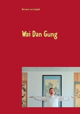 Wai Dan Gung - Hartmut Von Czapski - cover