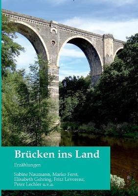 Brucken ins Land: Erzahlungen - Benjamin Frech,Sabine Naumann,Marko Ferst - cover