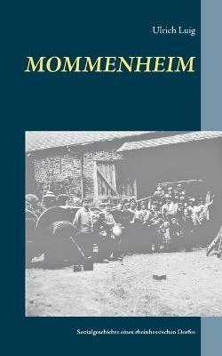 Mommenheim: Sozialgeschichte eines rheinhessischen Dorfes - Ulrich Luig - cover
