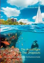 Die Aussteiger-The Dropouts: Oase der Lebensfreude für Zivilisationsmüde