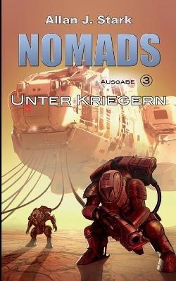 Nomads: Unter Kriegern - Allan J Stark - cover