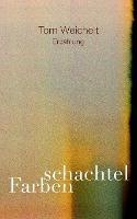 Farbenschachtel - Tom Weichelt - cover