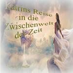 Katrin`s Reise in die Zwischenwelt der Zeit