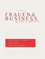 Frauen & Business: Wertvolle Tipps aus dem Businessleben