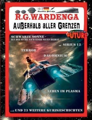 SUELTZ BUECHER - Ausserhalb aller Grenzen: Das Original aus Unna Koenigsborn - Uwe H Sultz,Renate Sultz,R G Wardenga - cover