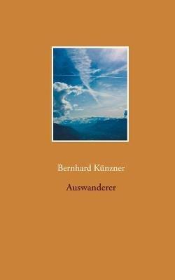 Auswanderer - Bernhard Kunzner - cover