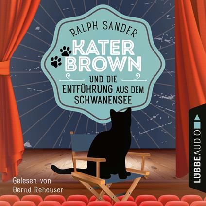 Kater Brown und die Entführung aus dem Schwanensee - Ein Kater Brown-Krimi, Teil 9 (Ungekürzt)