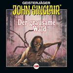 John Sinclair, Folge 168: Der grausame Wald - Teil 1 von 2