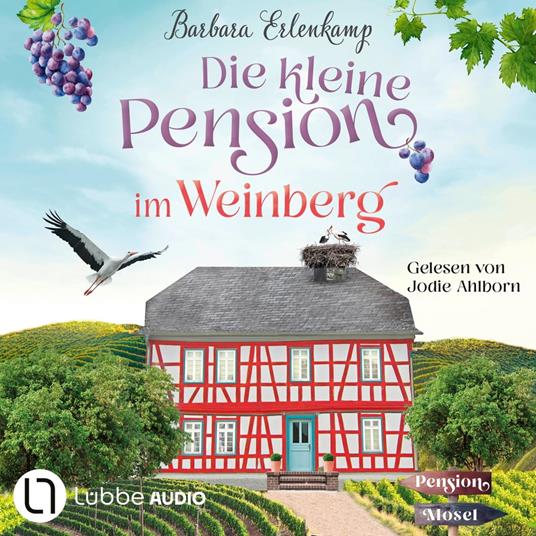 Die kleine Pension im Weinberg - Die Moselpension-Reihe, Teil 1 (Ungekürzt)