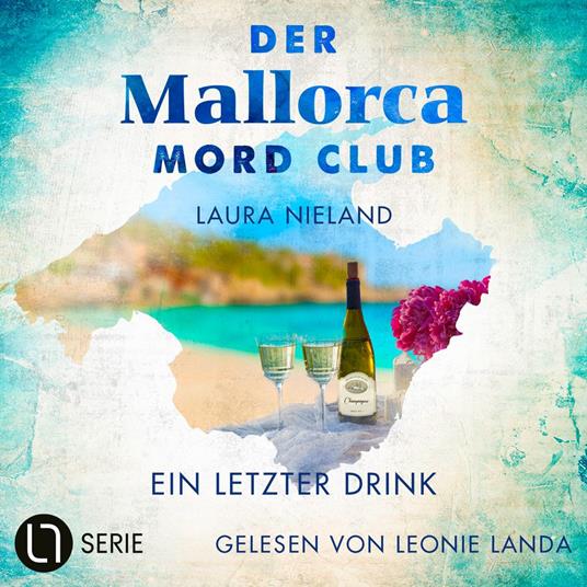 Ein letzter Drink - Der Mallorca Mord Club, Folge 6 (Ungekürzt)