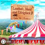 Mörder, Tiere, Sensationen! - Landluft, Mord und Eifelglück - Tillas Eifel-Ermittlungen, Folge 3 (Ungekürzt)
