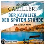 Der Kavalier der späten Stunde - Commissario Montalbano, Teil 6 (Gekürzt)