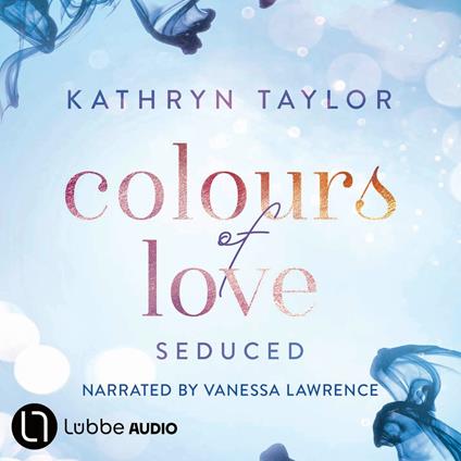Seduced - Colours of Love, Part 4 (Unabridged)