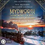Mord an einem Toten - Mydworth - Ein Fall für Lord und Lady Mortimer, Folge 17 (Ungekürzt)