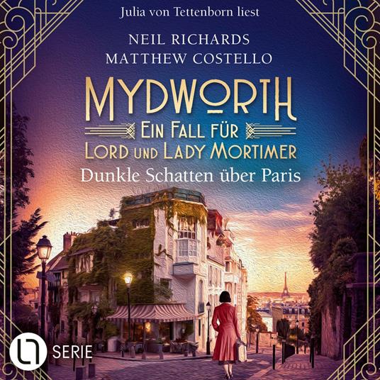 Dunkle Schatten über Paris - Mydworth - Ein Fall für Lord und Lady Mortimer, Folge 18 (Ungekürzt)