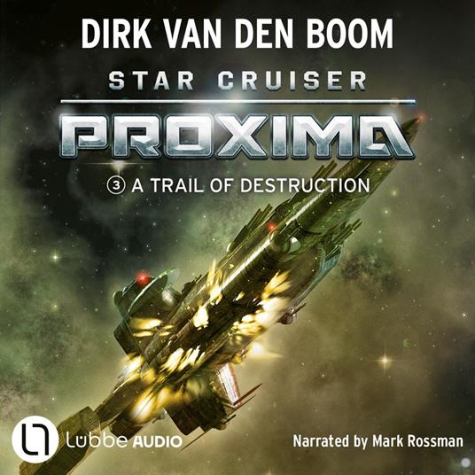A Trail of Destruction - Star Cruiser Proxima, Episode 3 (Unabridged)