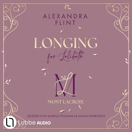Longing for Lelibeth - Mont Lacroix, Teil 1 (Ungekürzt)