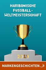 Markengeschichten: Haribonische Fußballweltmeisterschaft 2019