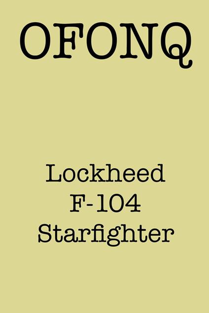 Lockheed F-104 Starfighter - OFONQ - ebook