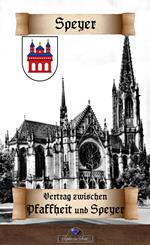 Pfalzgraue Ludwigs Vertrag zwischen der Pfaffheit unnd Stadt Speyer