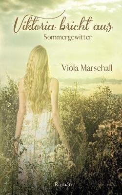Viktoria bricht aus: Sommergewitter - Viola Marschall - cover
