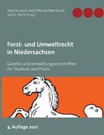 Forst- und Umweltrecht in Niedersachsen: Gesetze und Verwaltungsvorschriften für Studium und Praxis