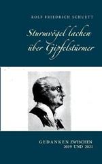 Sturmvoegel lachen uber Gipfelsturmer: Gedanken zwischen 2019 und 2021