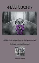 Fellflucht: ROBO-MO auf den Spuren der Wissenschaft! Ein Experiment als Proband!