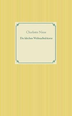 Die falschen Weihnachtsbaume - Charlotte Niese - cover