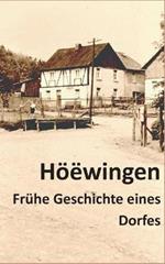 Hoeewingen: Eine Ermittlung zur Fruhen Geschichte eines Dorfes