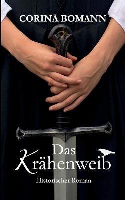 Das Krähenweib: Historischer Roman - Corina Bomann - cover