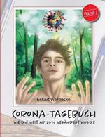 Corona Tagebuch (Bd. 1): Wie die Welt ab 2019 verandert wurde